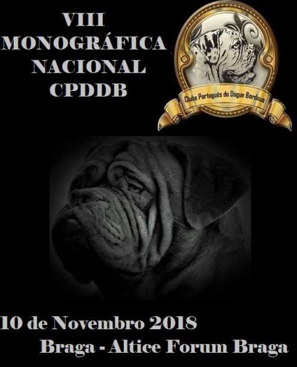 CLUBE PORTUGUES DOGUE de BORDÉUS - Dogo de Burdeos. Belleza. VIII Monográfica Nacional Cpddb 2018 (Braga   Portugal)